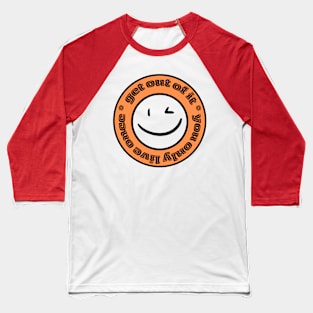 Get Out of It Baseball T-Shirt